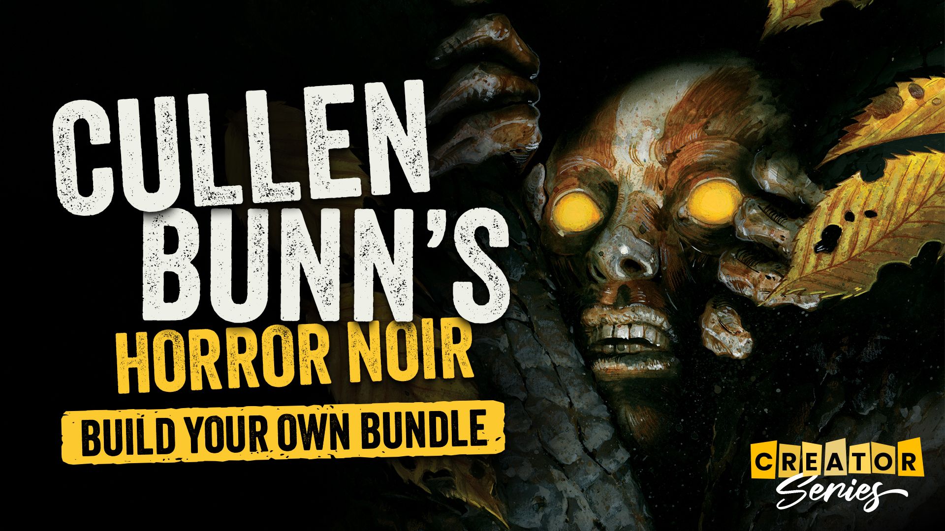 Creator Series: Cullen Bunn's Horror Noir Build your own Bundle