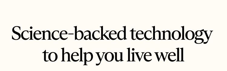 Science-backed technology to help you live well