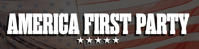 AMERICA FIRST PARTY