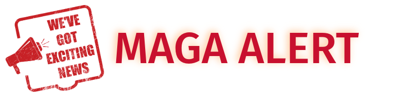 MAGA ALERT