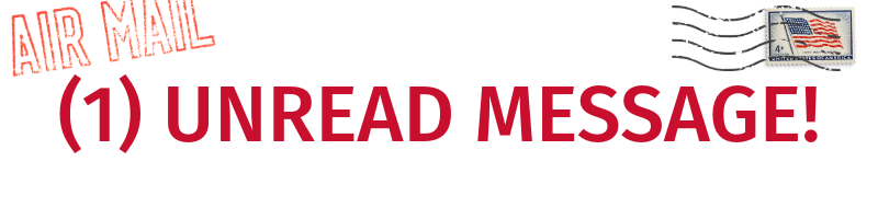 (1) UNREAD MESSAGE!