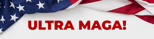 ULTRA MAGA!