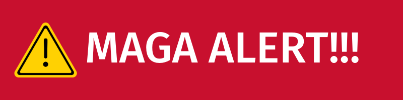 MAGA ALERT!!!
