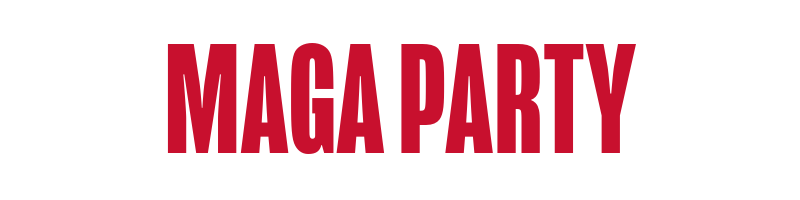 MAGA PARTY