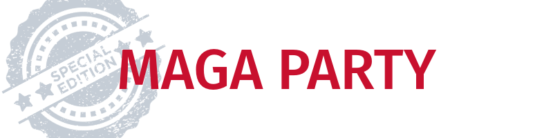 MAGA PARTY SPECIAL EDITION