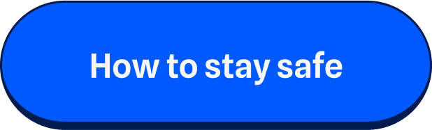 How to stay safe