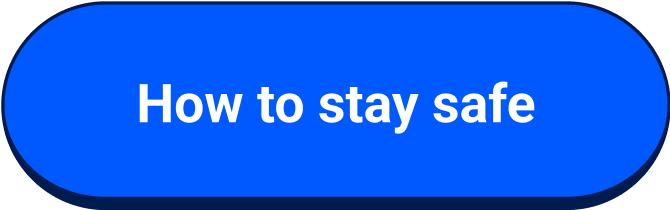 How to stay safe