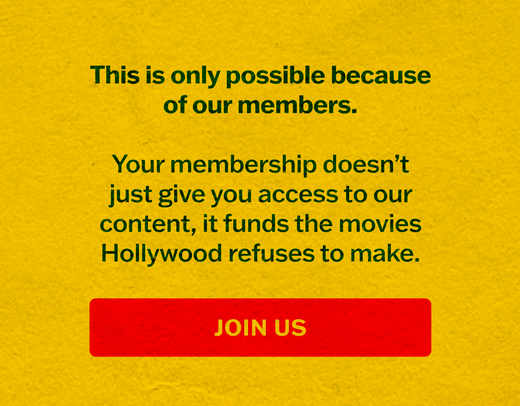 This is only possible because of our members. Join Us.