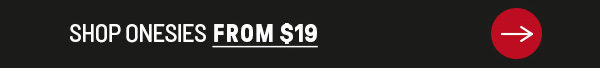 SHOP ONESIES FROM $19