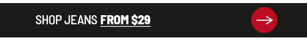 SHOP JEANS FROM $29