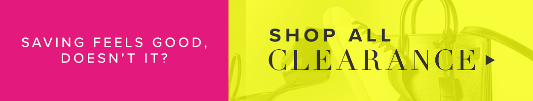 Saving Feels Good, Doesn't It? Shop All Clearance