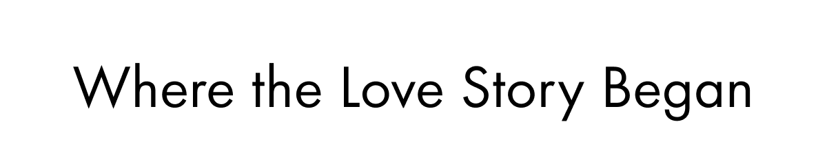 Where the Love Story Began