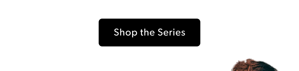 Shop the Series