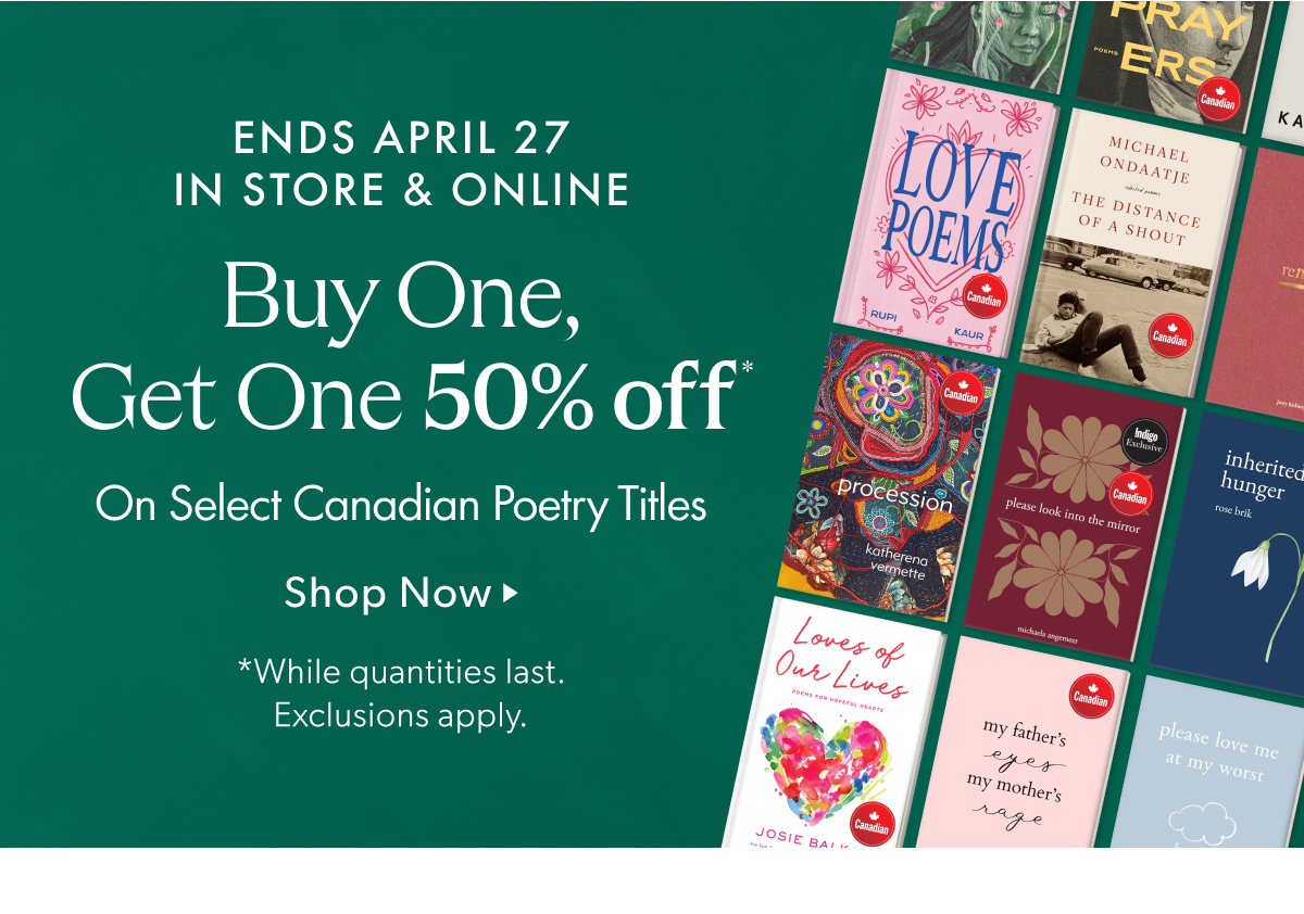 ENDS APRIL 27 IN STORE & ONLINE | Buy One, Get One 50% off On Select Canadian Poetry Titles