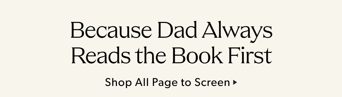 Because Dad Always Reads the Book First
