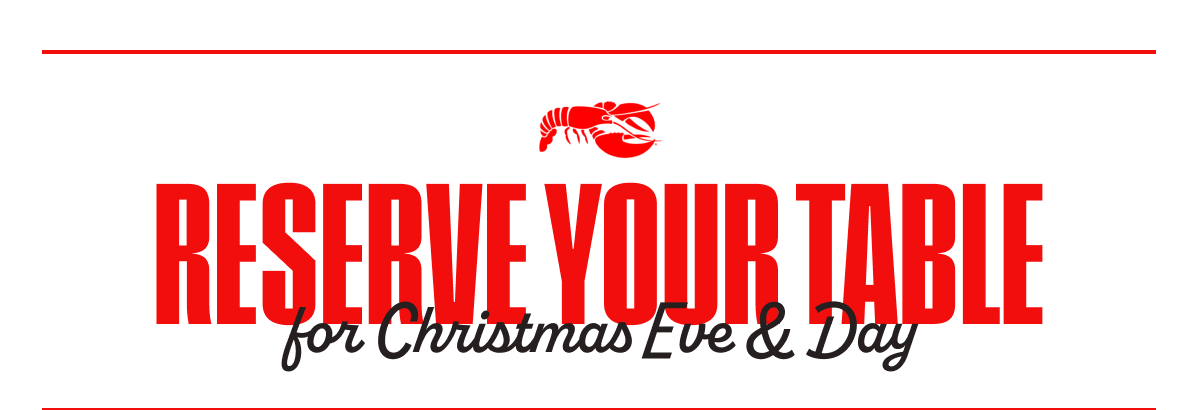 Reserve your table for Christmas Eve & Day