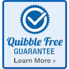 Quibble Free Guarantee...Learn More