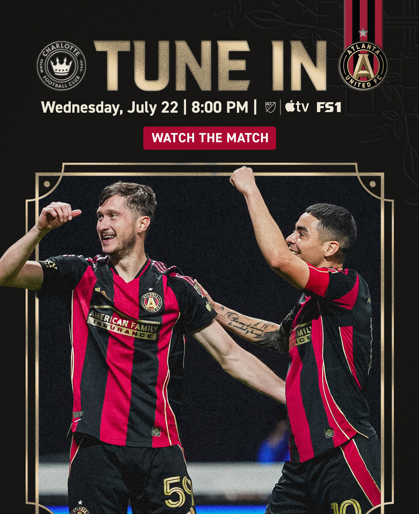 Tune In | Charlotte FC vs. Atlanta United FC | Wednesday July 22 | 8:00 PM | MLS, Apple TV, FS1 | Watch the Match