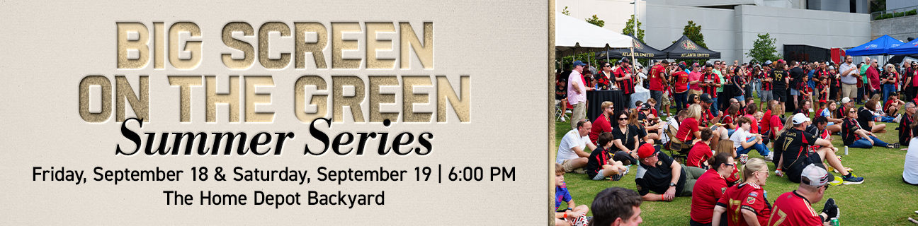 Big Screen on The Green Summer Series | Friday, September 18 and Saturday, September 19 | 6:00 PM | The Home Depot Backyard