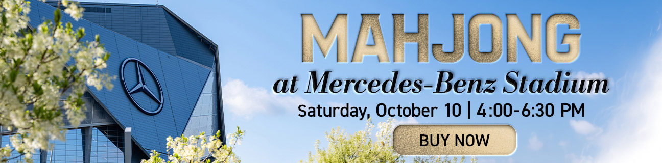 Mahjong at Mercedes-Benz Stadium | Saturday, October 10 | 4:00-6:30 PM | Buy Now