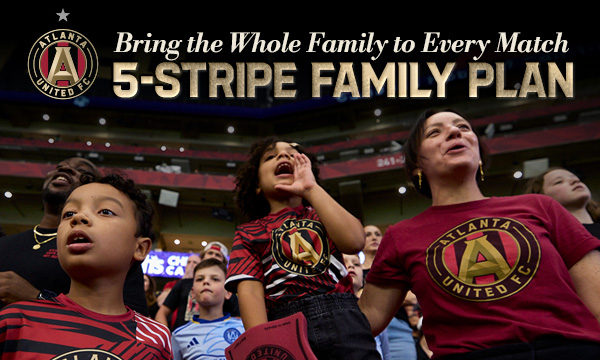 A family of 17s cheers with text 'Atlanta United | Bring the Whole Family to Every Match | 5-Stripe Family Plan'