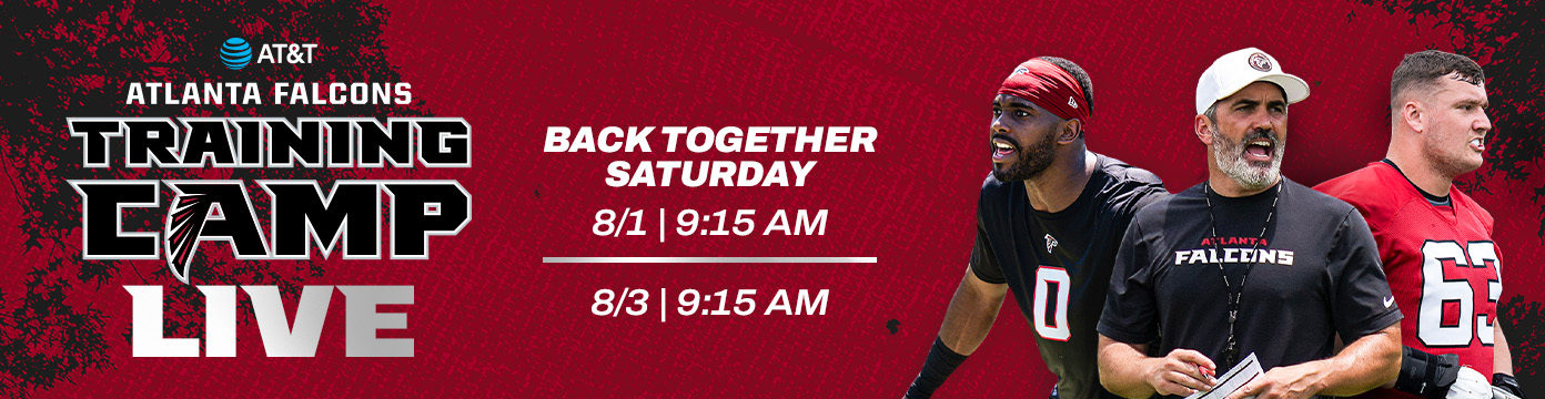 Atlanta Falcons AT&T Training Camp Live | Back Together Saturday: 8/1 | 9:15 AM | 8/3 | 9:15 AM