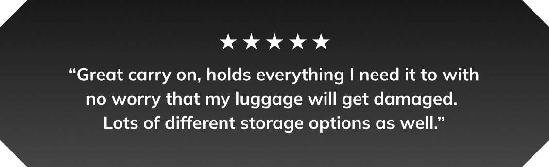 5-star review: Great carry on, holds everything I need it to with no worry that my luggage will get damaged. Lots of different storage options as well