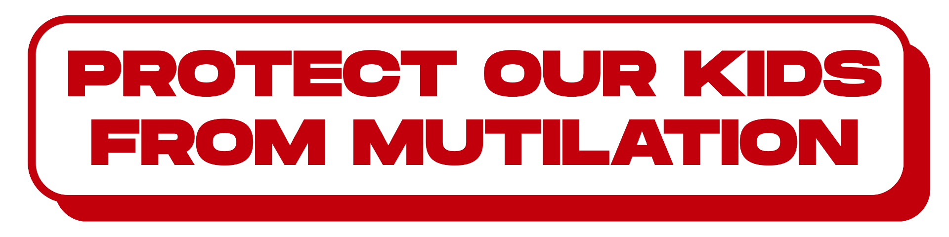 Protect Our Kids from Mutilation