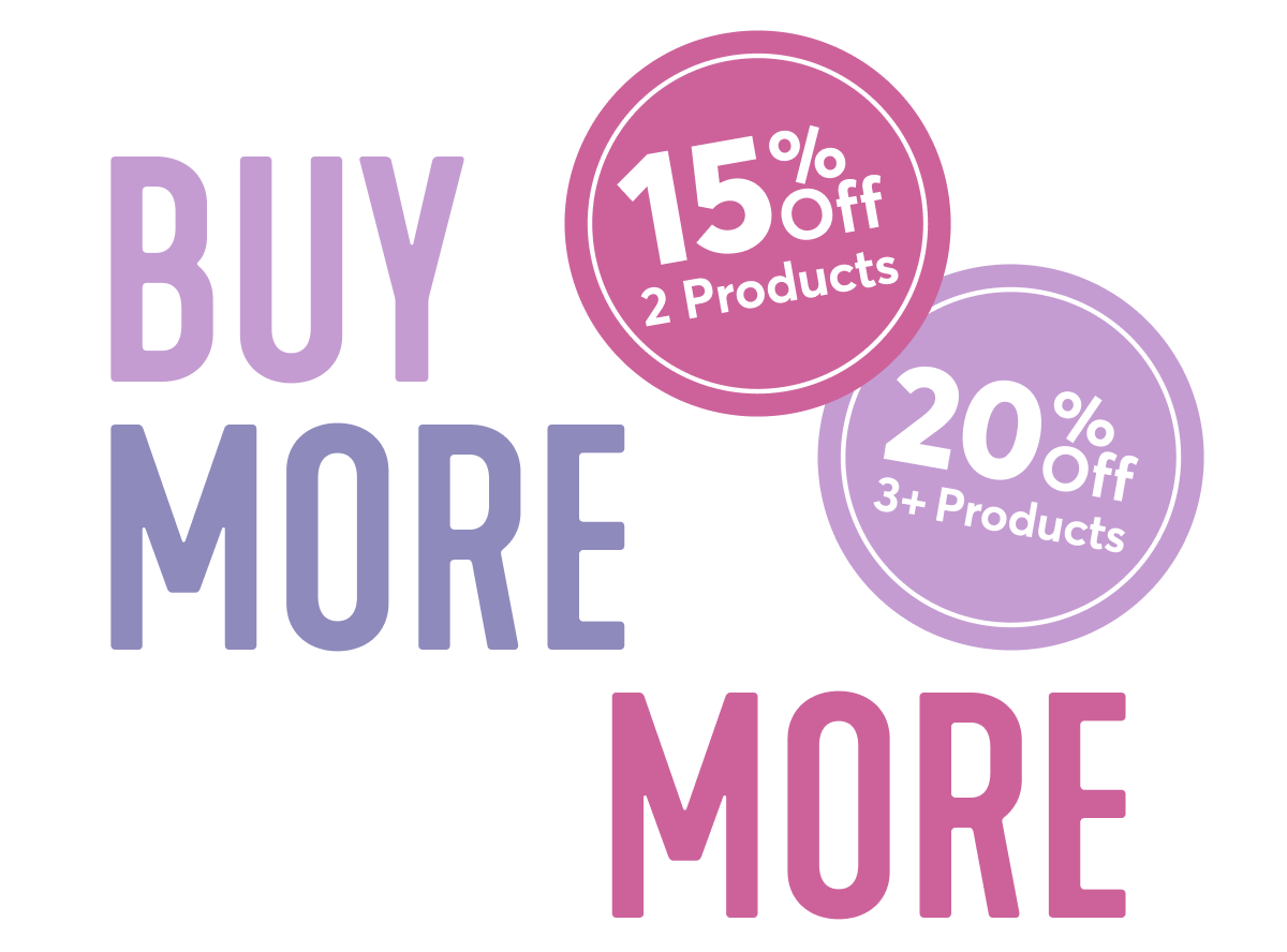 Buy more save more | 15% off 2 products | 20% off 3+ products