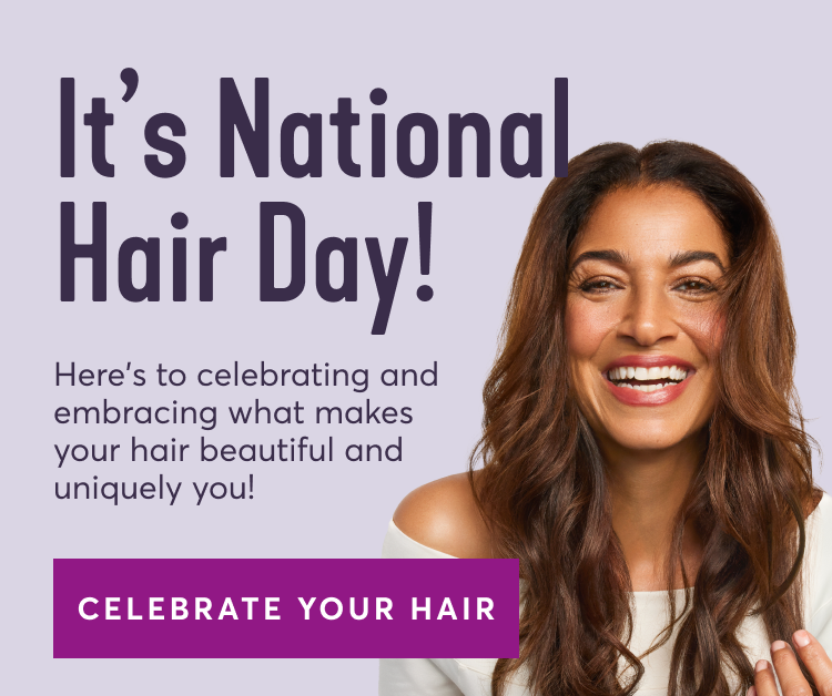 It’s National Hair Day! Here's to celebrating and embracing what makes your hair beautiful and uniquely you! CELEBRATE YOUR HAIR