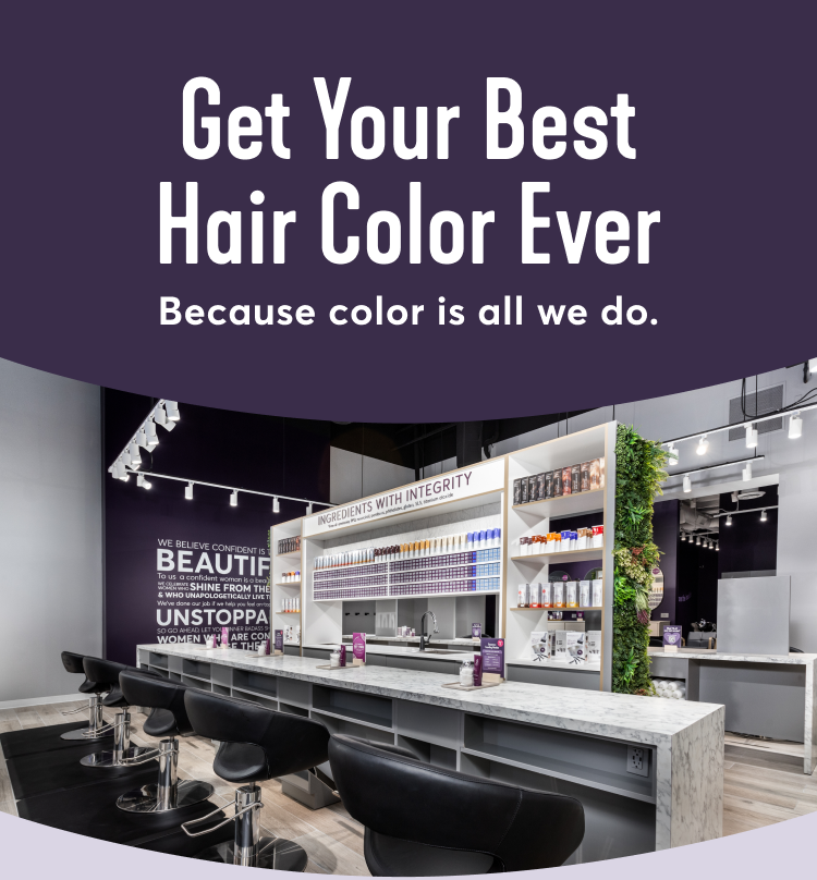 Get Your Best Hair Color Ever | Because color is all we do.