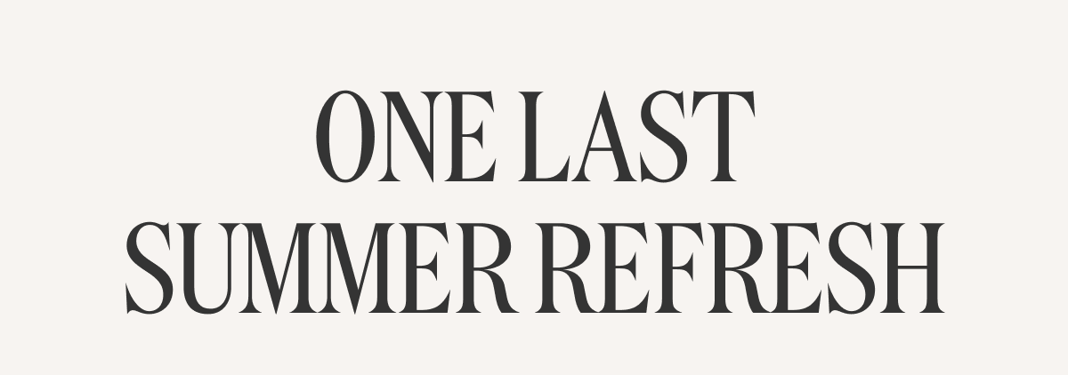 ONE LAST SUMMER REFRESH