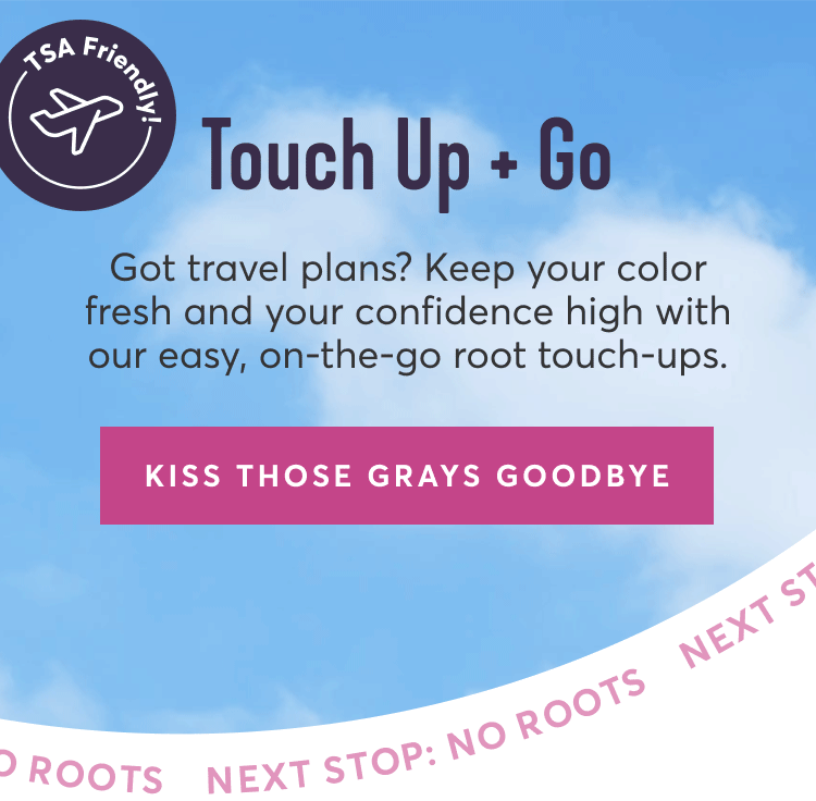 Touch up + go | Got travel plans? Keep your color fresh and your confidence high with our easy, on-the-go root touch-ups | Kiss those grays goodbye