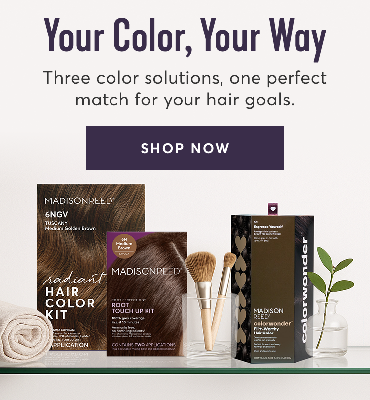 Your Color, Your Way | Three color solutions, one perfect match for your hair goals. | SHOP NOW