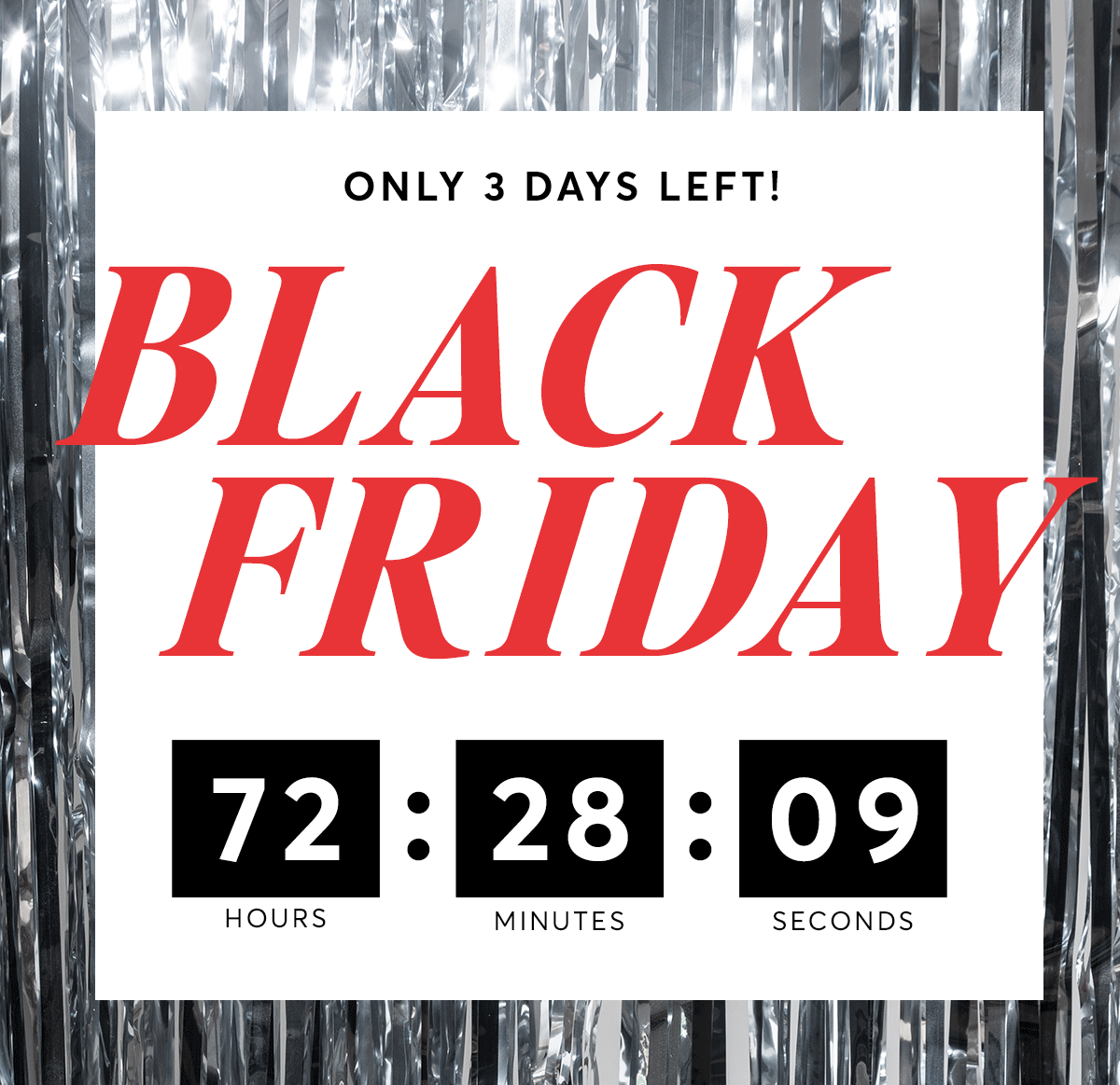 Only 3 days left Black Friday