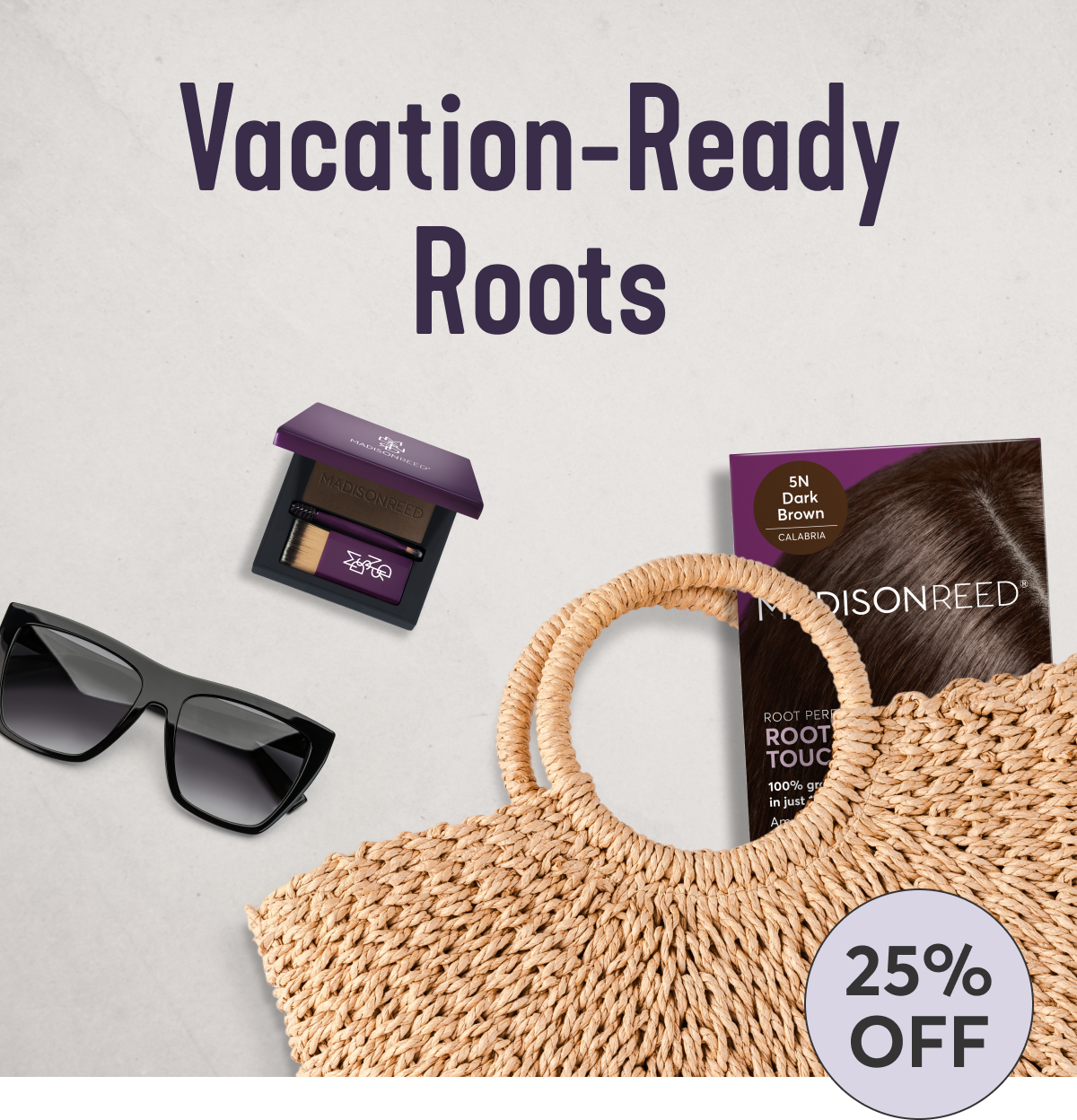 Vacation-Ready Roots | 25% off