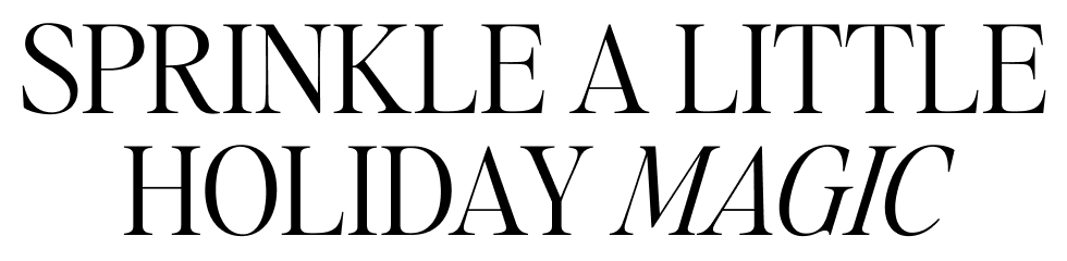 Sprinkle a Little Holiday Magic