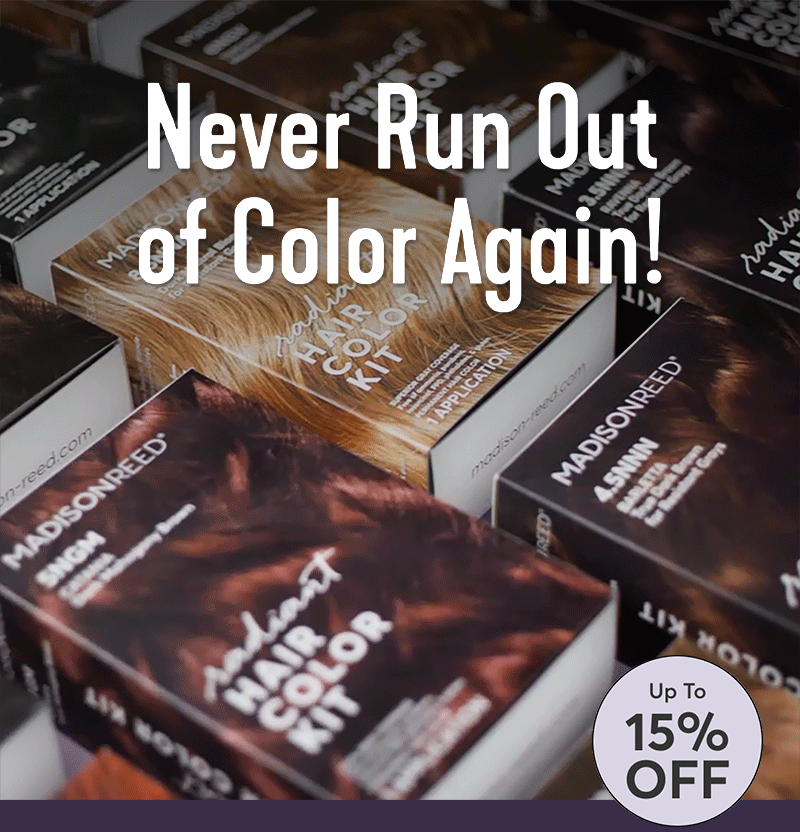Never run out of color again! Up to 15% off