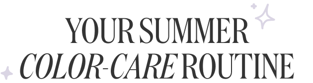 Your Summer Color-Care Routine
