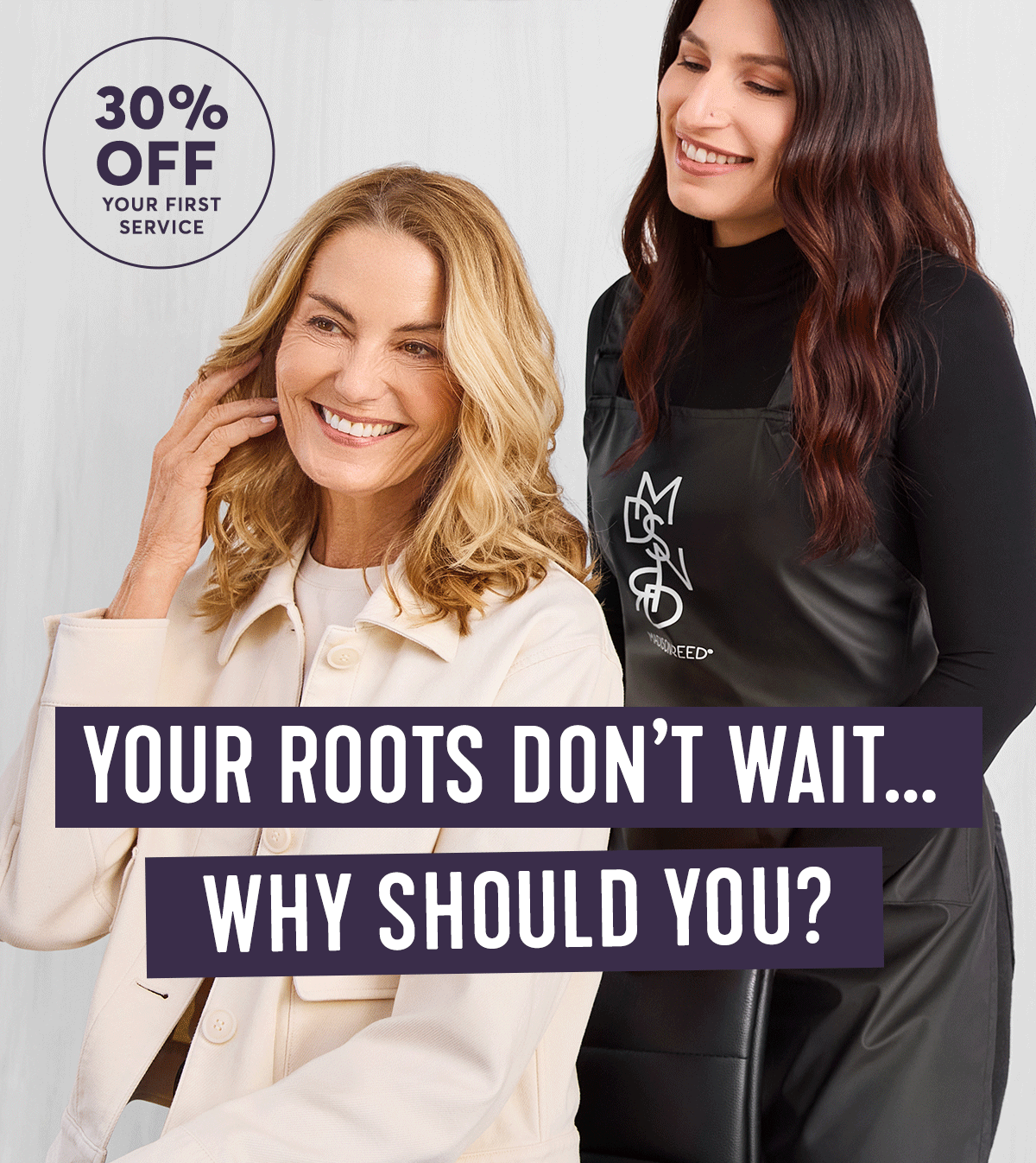 your roots don't wait why should you