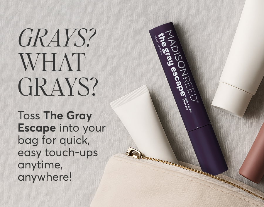 Grays? What Grays? - Toss The Gray Escape into your bag for quick, easy touch-ups anytime, anywhere!