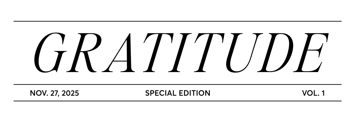 Gratitude | https://library.iterable.com/825/25314/86e19a2a90e94a758035817d57f794c4-gratitude2x.png - SPECIAL EDITION - VOL. 1