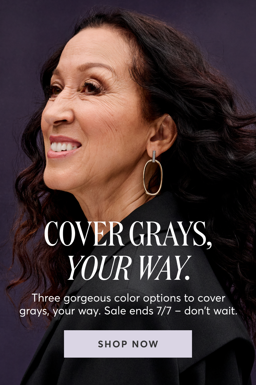 COVER GRAYS, YOUR WAY. | Three gorgeous color options to cover grays, your way. Sale ends 7/7 โ don't wait. | SHOP NOW