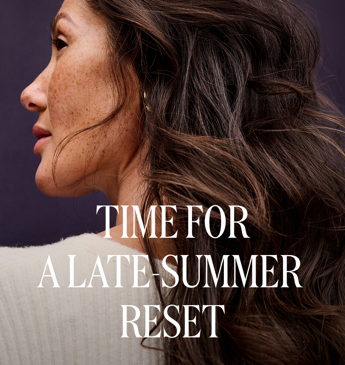 TIME FOR A LATE-SUMMER RESET