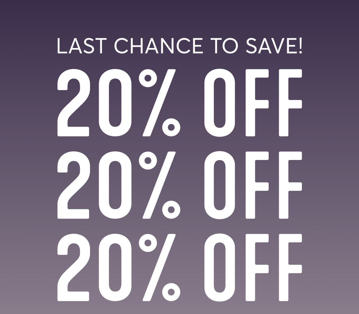 Last Chance to save 20% off