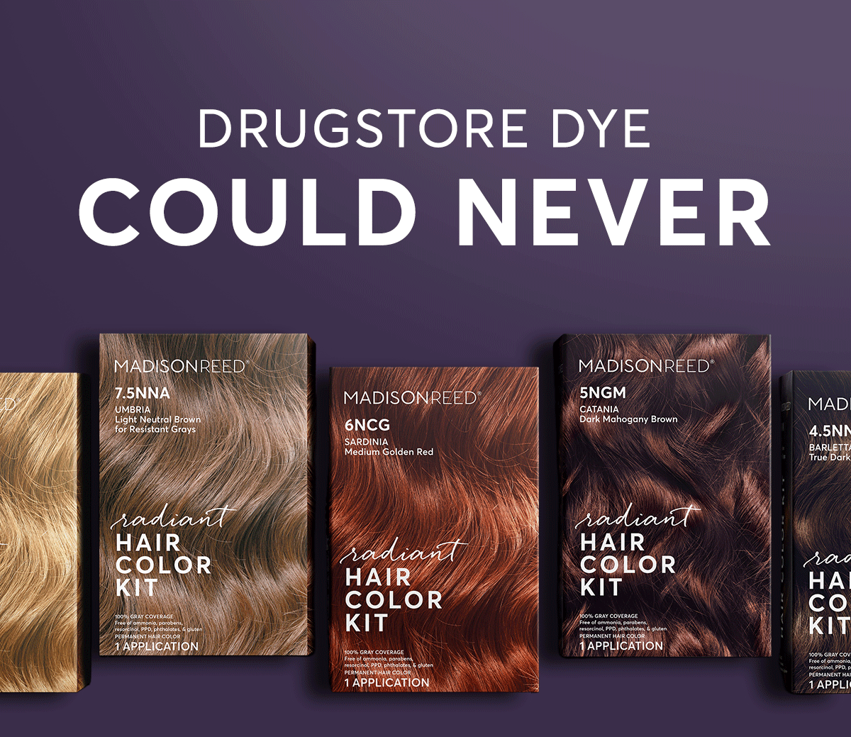DRUGSTORE DYE COULD NEVER