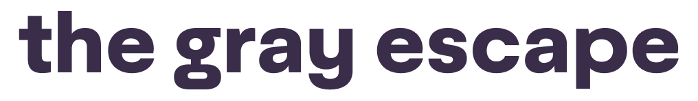 The Gray Escape