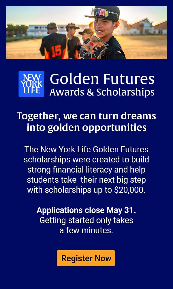 New York Life. Golden Futures Awards & Scholarships. Register Now.
