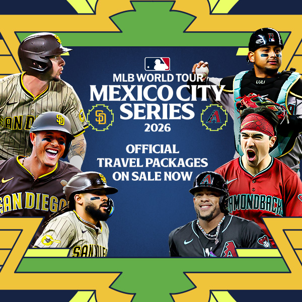MLB WORLD TOUR MEXICO CITY SERIES 2026 OFFICIAL TRAVEL PACKAGES ON SALE NOW